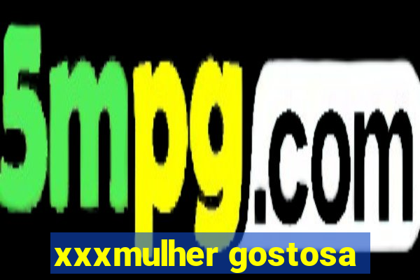 xxxmulher gostosa